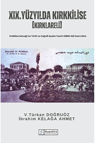 XIX. Yüzyılda Kırkkilise [Kırklareli]: Kırkkilise Sancağı’nın Tarihi ve Coğrafi Açıdan Tasviri