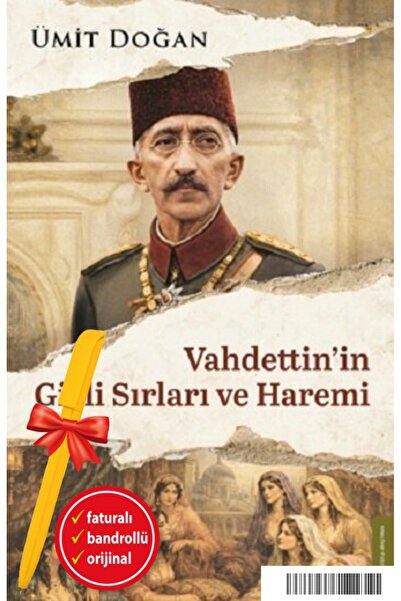 Destek Yayınları Alfa Kalem Vahdettin’in Gizli Sırları ve Haremi (Ümit Doğan)...