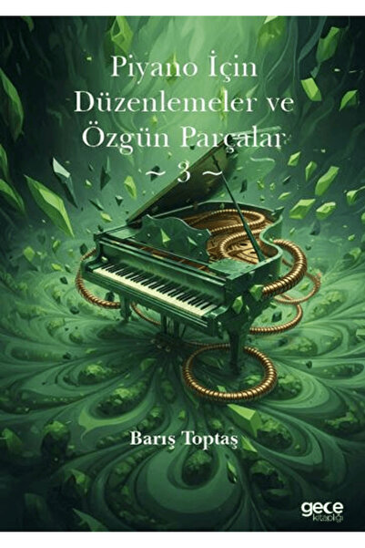 Gece Kitaplığı Piyano İçin Düzenlemeler ve Özgün Parçalar 3 / Barış Toptaş / ...