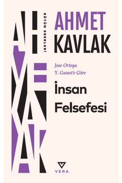 Vera Kitap Yayınları Jose Ortega Y. Gasset’e Göre İnsan Felsefesi / Ahmet Kav...