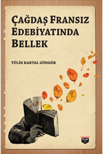 Bilgin Kültür Sanat Yayınları Çağdaş Fransız Edebiyatında Bellek