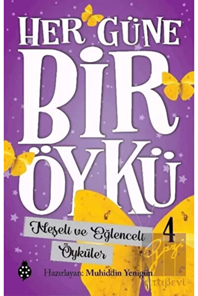 Uğurböceği Yayınları Her Güne Bir Öykü - 4 - Neşeli Ve Eğlenceli Öyküler