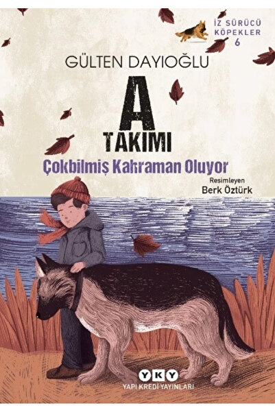 Yapı Kredi Yayınları A Takımı – Çokbilmiş Kahraman Oluyor İz Sürücü Köpekler – 6