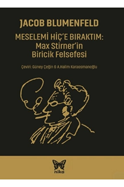Nika Yayınevi Meselemi Hiç’e Bıraktım: Max Stirner’in Biricik Felsefesi