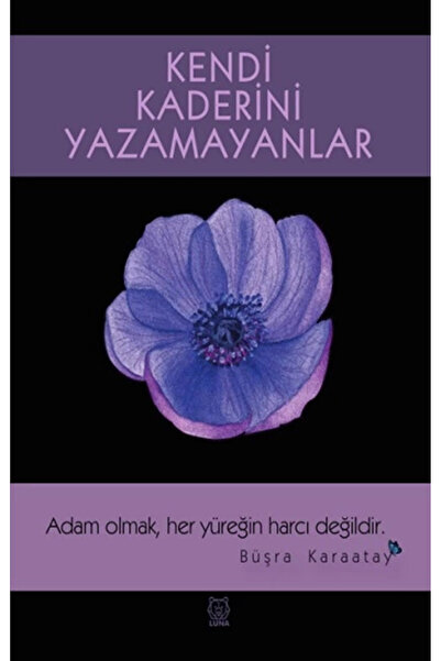 Luna Yayınları Kendi Kaderini Yazamayanlar