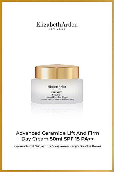 Elizabeth Arden Advanced Ceramide Lift & Firm Day Cream SPF 15 PA++ 50 ml–Sık...