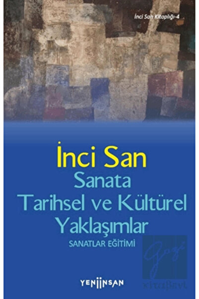 Yeni İnsan Yayınevi Sanata Tarihsel ve Kültürel Yaklaşımlar