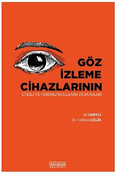 Astana Yayınları Göz İzleme Cihazlarının Etkili ve Verimli Kullanım Durumları