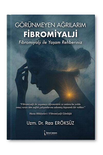 İkinci Adam Yayınları GÖRÜNMEYEN AĞRILARIM FİBROMİYALJİ - UZM. DR. RIZA ERÖKSÜZ