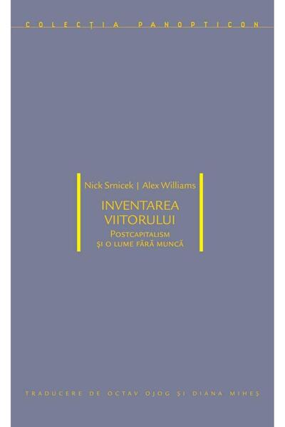 Editura Idea Inventing the future: postcapitalism and a world of