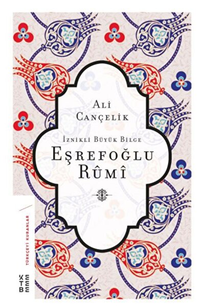 Marvel Great Wise Eşrefoğlu Rumi with İznik