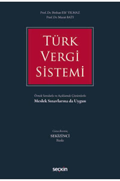Seçkin Yayıncılık Türk Vergi Sistemi Örnek Sorularla ve Açıklamalı Çözümlerle...