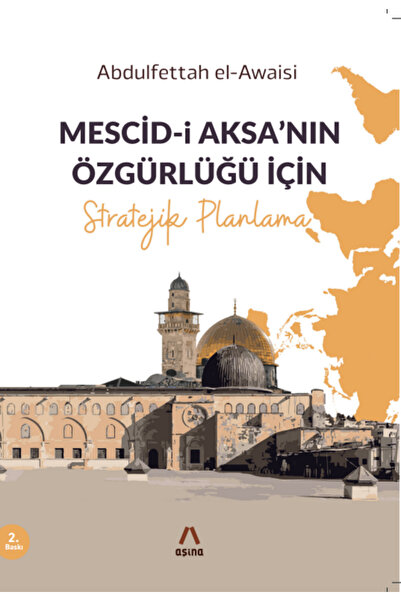 Aşina Yayınları Mescid-i Aksa'nın Özgürlüğü İçin Stratejik Planlama