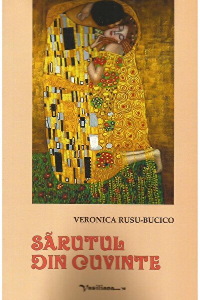 Editura Vasiliana 98 The kiss in words, Veronica Rusu-Bucico