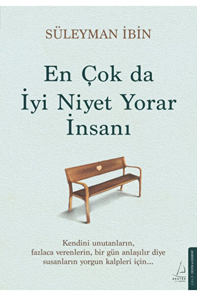 Destek Yayınları En Çok da İyi Niyet Yorar İnsanı/Ben Beni Çok İhmal Ettim/2 Kitap Set