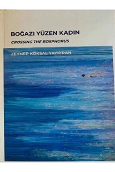 Yazarın Kendi Yayını Boğazı Yüzen Kadın-Crossing The Bosphorus
