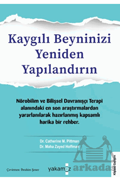 Yakamoz Yayınları Kaygılı Beyninizi Yeniden Yapılandırın