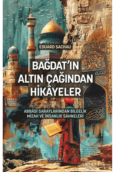 İnkılap Kitabevi Bağdat'ın Altın Çağından Hikâyeler