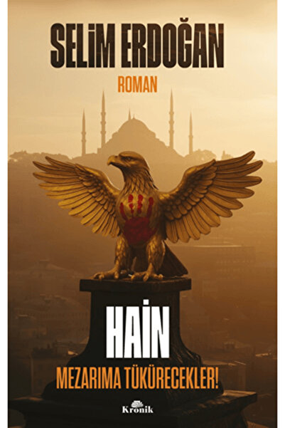 Kronik Kitap Hain: Mezarıma Tükürecekler! - Selim Erdoğan