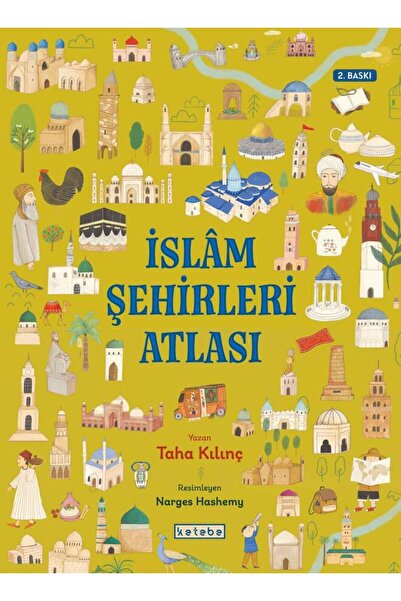 Ketebe İslâm Şehirleri Atlası Taha Kılınç