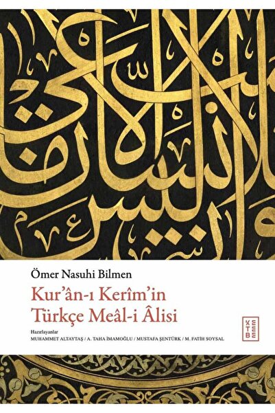 Ketebe Kur’ân-ı Kerîm’in Turkçe Meâl-i Âlisi Ömer Nasuhi Bilmen