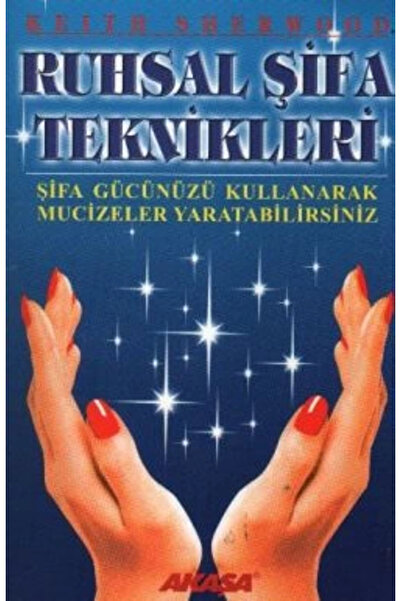 Akaşa Yayınları Ruhsal Şifa Teknikleri Şifa Gücünüzü Kullanarak Mucizeler Yar...