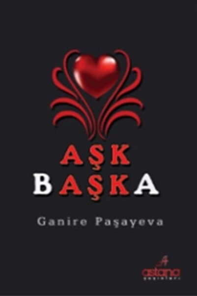 Astana Yayınları Aşk Başka
