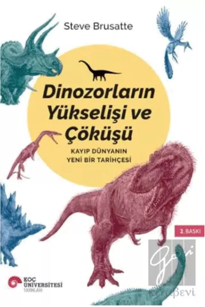 Koç Üniversitesi Yayınları Dinozorların Yükselişi ve Çöküşü