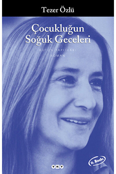 Yapı Kredi Yayınları Çocukluğun Soğuk Geceleri Tezer Özlü 9789753632607