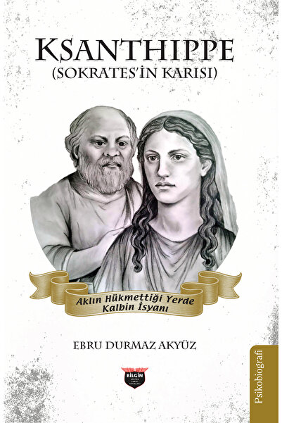 Bilgin Kültür Sanat Yayınları KSANTHIPPE (SOKRATES’İN KARISI)