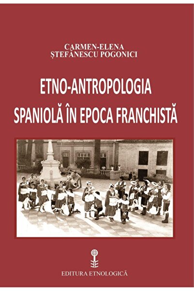 Editura Etnologica Etno-antropologia spaniola in epoca franchista, Ca