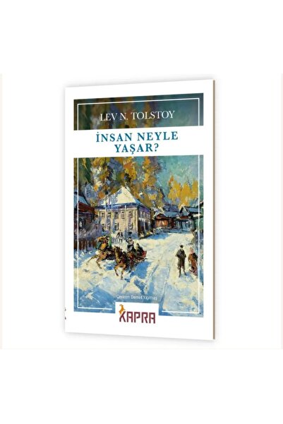 Kapra Yayıncılık İnsan Neyle Yaşar? Lev N. Tolstoy