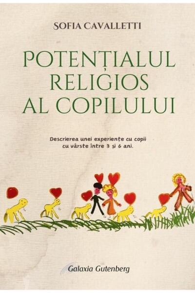 Editura Galaxia Gutenberg Potentialul religios al copilului. Descrierea unei