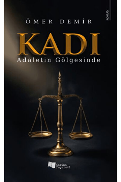 Karina Yayınevi Kadı / Adaletin Gölgesinde / Ömer Demir / / 9786256176850