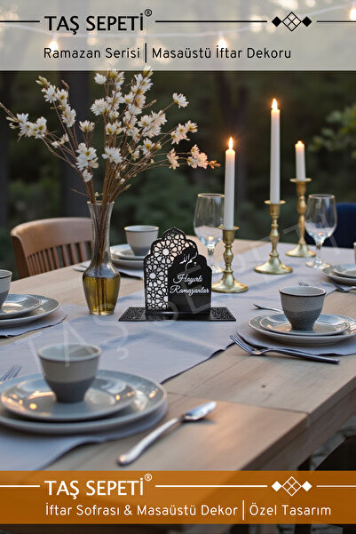 TAŞ SEPETİ Hayırlı Ramazanlar Özel Tasarım İftar Sofrası Masaüstü Dekoru 1.Ka...