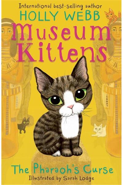 Little Tiger Press Holly Webb Animal Stories: Museum Kittens: The Pharaoh's C...