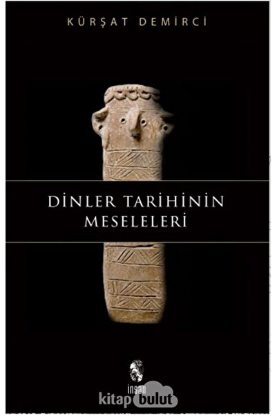 İnsan Yayınları Dinler Tarihinin Meseleleri / İnsan Yayınları / Kürşat Demirci