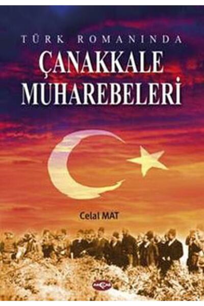 Akçağ Yayınları Türk Romanında Çanakkale Muharebeleri