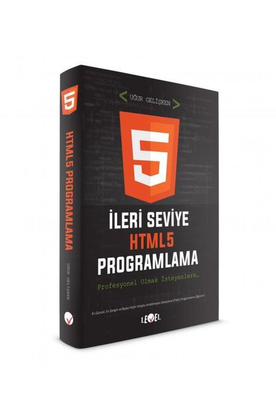 Level Kitap İLERİ SEVİYE HTML5 PROGRAMLAMA (DVD Hediyeli) / / Uğur Gelişken