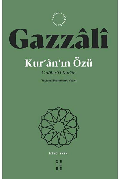 Ketebe Kur’ân’ın Özü - İmam Gazali