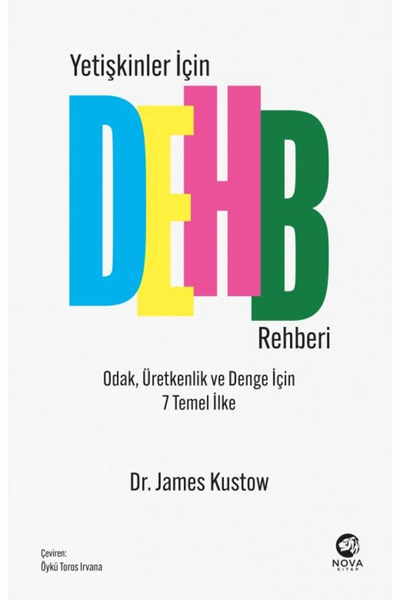 nova kitap Yetişkinler İçin DEHB Rehberi – Odak, Üretkenlik ve Denge İçin 7 T...