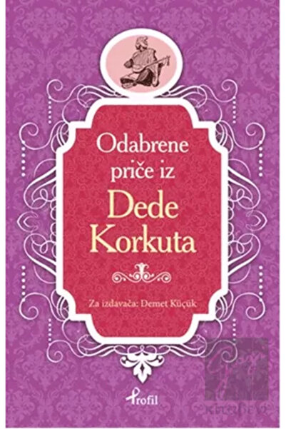 Profil Kitap Dede Korkut - Boşnakça Seçme Hikayeler