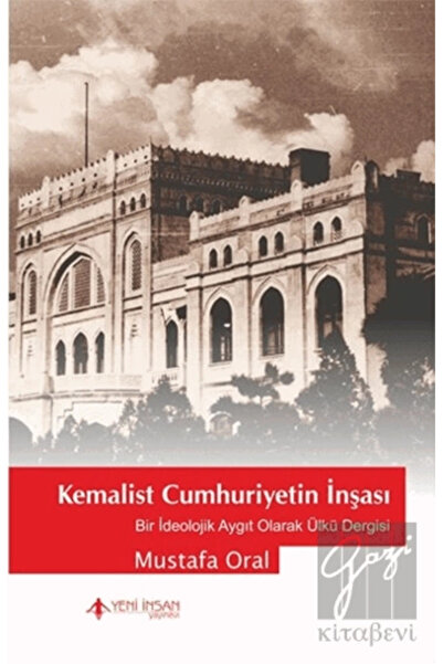 Yeni İnsan Yayınevi Kemalist Cumhuriyet'in İnşası