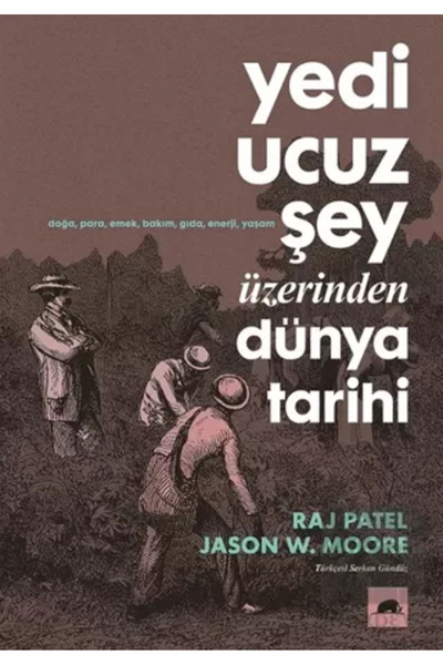 Kolektif Kitap Yedi Ucuz Şey Üzerinden Dünya Tarihi