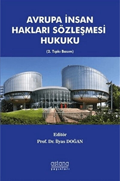 Astana Yayınları Avrupa İnsan Hakları Sözleşmesi Hukuku kitabı güncel Prof. D...