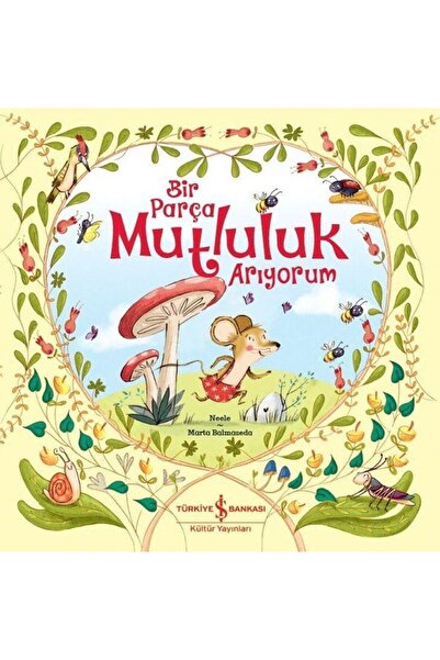 TÜRKİYE İŞ BANKASI KÜLTÜR YAYINLARI Bir Parça Mutluluk Arıyorum