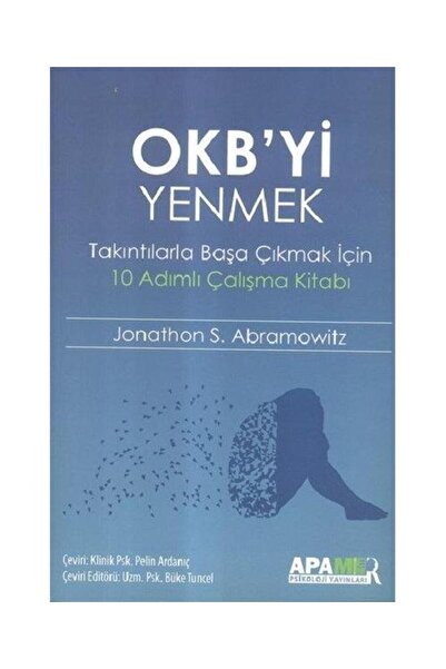 APAMER Psikoloji Yayınları OKB'yi Yenmek Jonathon S. Abramowitz / Jonathon S....
