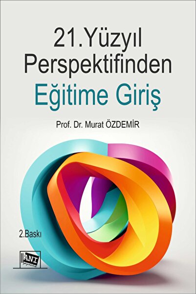 Anı Yayıncılık 21.Yüzyıl Perspektifinden Eğitime Giriş