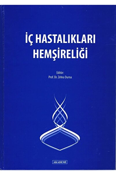 AKADEMİ BASIN VE YAYINCILIK İÇ HASTALIKLARI HEMŞİRELİĞİ ZEHRA DURNA