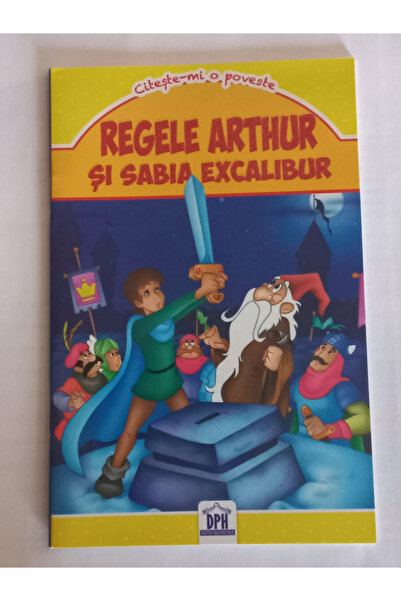 Editura DPH King Arthur and the sword Excalibur
